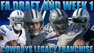 Free Agency, Rookie Draft, and Week 1! Madden 18 Cowboys Franchise | Legacy Season 5