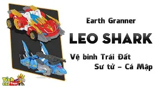 Review Đồ Chơi: Leo Shark - Earth Granner - アースグランナー | T&iacute;ch Chi Toys