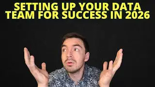 Setting Up Your Data Team For Success In 2026