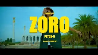 PETCH-O - ZORO.  (Official Video)  Directed by Johnny Def