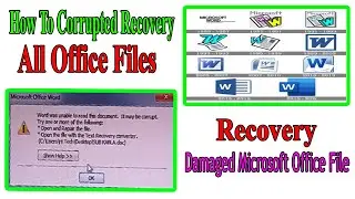 How to Recovery Corrupted Microsoft office files ।  How to repair text damaged Word file Recovery