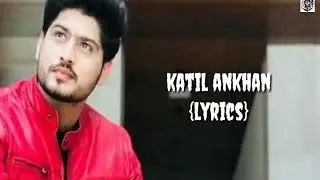 KATIL ANKHAN (LYRICS) ||GURNAM BHULLAR ||SWATISHARMA || MINTU SAMRA || NEWPUNJABISONG2020