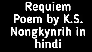 Requiem Poem || K.S. Nongkynrih || MEG-14