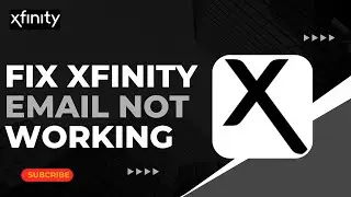 How to Fix 'Xfinity Comcast Email Not Working !