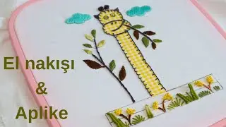 ŞİRİN BİR ZÜRAFA NAKIŞI - APLİKE VE  EL NAKIŞI / APPLIQUE AND EMBROIDERY