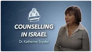 Counseling in Israel | Dr. Katherine Snyder | Episode 24