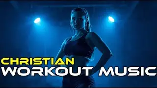 Power Praise Beats 🔥 Христианская EDM музыка для тренировок, укрепляющая мышцы и поднимающая наст...