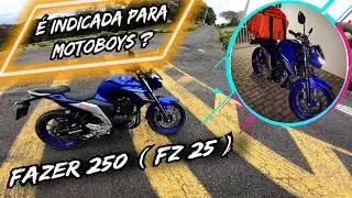 FAZER 250 ( FZ 25 ) &Eacute; INDICADA PARA MOTOBOYS ? ENTREGADORES
