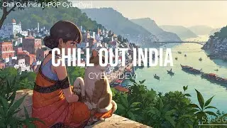 Chill Out India [CyberDevi] ♪ An oasis in the desert, a healing voice that soothes the thirsty soul