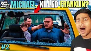 Why Michael Killed Franklin? | GTA V GAMEPLAY #2 | Akash Gaming
