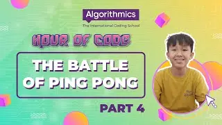 Hour of Code | The Battle Of Ping Pong _ Part 4 | Algorithmics Vietnam