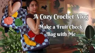 Cozy Crochet Vlog: Make a Fruit Check Bag With Me | No Talking #cozycrochet