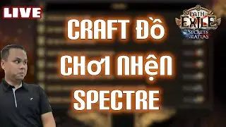 🔴CRAFT ĐỒ CHƠI NHỆN SPECTRE - PATH OF EXILE - 1440p60fps
