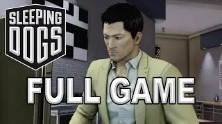 Sleeping Dogs: Definitive Edition FULL Playthrough - No Commentary