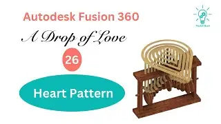 Heart Pattern A Drop of Love , Fusion 360 Course for beginners