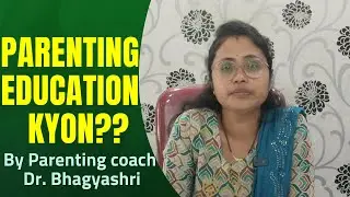 Parenting Education Kyon Science Dr Bhagyashri Hindi