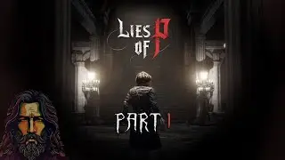 Lies of P - First Playthrough - Part 1