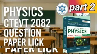 physics ctevt important questions 2082 /Question physics has been leacked 2082