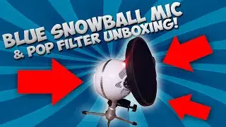 BLUE SNOWBALL MIC AND NEEWER POP FILTER UNBOXING!