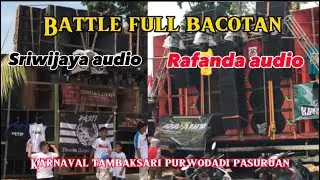 Battle full bacotan sriwijaya audio vs rafanda audio karnaval tambaksari purwodadi pasuruan