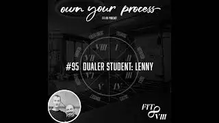 own your process #95 - Dualer Student: Lenny