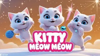 Kitty Meow Meow  | Cute Kitten Song for Kids | Pounce & Sing Along With Chu Choe