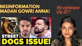 MISINFORMATION : Madan Gowri | Street Dog Control & Humane Solutions | My opinion | Tamil #dogissue