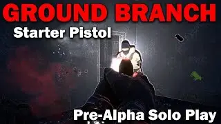 Starter Pistol: Ground Branch Solo Gameplay