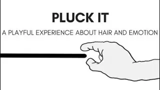 Pluck It: A playful experience about hair and emotion