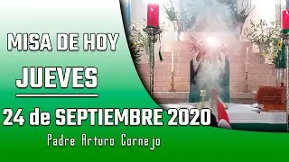 MISA DE HOY jueves 24 de septiembre 2020 - Padre Arturo Cornejo