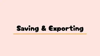 Saving & Exporting Work