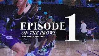 2025-26 High Point Men's Basketball On The Prowl: Episode 1 