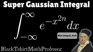 The Super Gaussian Integral (The Art of Integration)