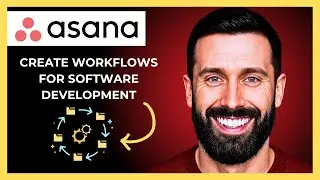 How To Create Workflows For Software Development In Asana (Complete 2025 Guide)