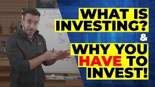 What Is Investing? & Why You HAVE To Invest! - Investing Series Ep. 1