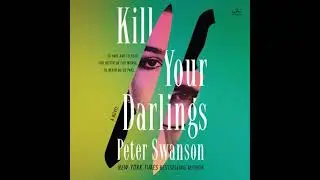 Kill Your Darlings: A Novel - Peter Swanson