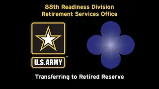 88th RD Retirement Service Office Transferring to Retired Reserve Brief
