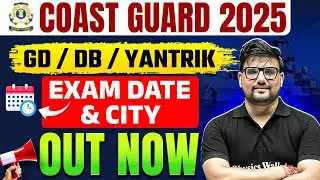 Indian Coast Guard GD/DB Admit Card 2025 Out | ICG Exam Date & City Details 2025