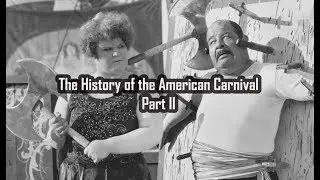 The History of the American Carnival - Part II