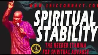 SPIRITUAL STABILITY with APOSTLE JOSHUA SELMAN