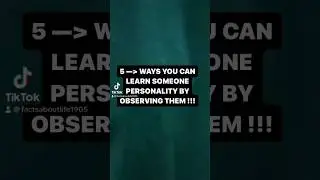 5 WAYS YOU CAN LEARN SOMEONE PERSONALITY BY OBSERVING THEM