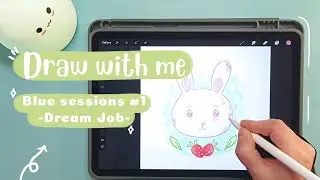 Draw with me! (Timelapse) ✏️ Blue Sessions #1 - Dream Job, Honest talk