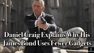 Daniel Craig Explains Why His JAMES BOND Uses Fewer GADGETS (Movie News)