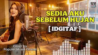 Sedia Aku Sebelum Hujan - Idgitaf (Cover AI Cewe) Lirik | Populer Musik Chanel