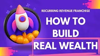 Recurring Revenue Franchise: How To Build Real Wealth