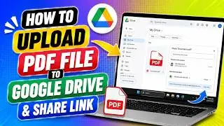 How to Upload PDF File to Google Drive & Share Link (2026)
