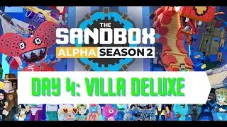 The SandBox Alpha Season 2 - Day 4 Villa Deluxe Walkthrough / No Commentary