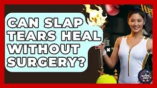 Can SLAP Tears Heal Without Surgery? - The Olympic Vault