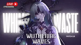 Whimpering Waste terakhir di tahun ini:( patch 2.8 | Wuthering Waves
