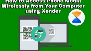 How to access Your Phone Media / Files Wirelessly Form Your Computer / PC using Xender